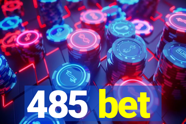 485 bet